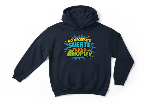 Sudadera Azul Marino No necesito suerte tengo Shopify